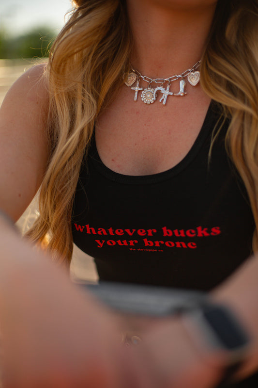 Whatever Bucks Your Bronc Tank