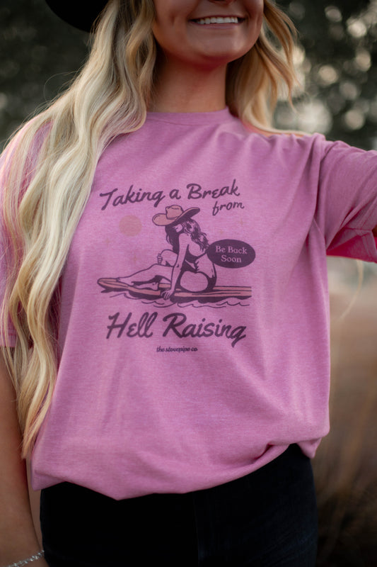 Taking A Break From Hell Raising Tee